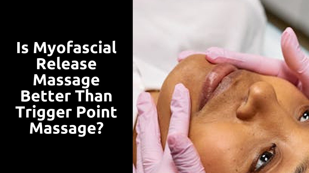 Is myofascial release massage better than trigger point massage?