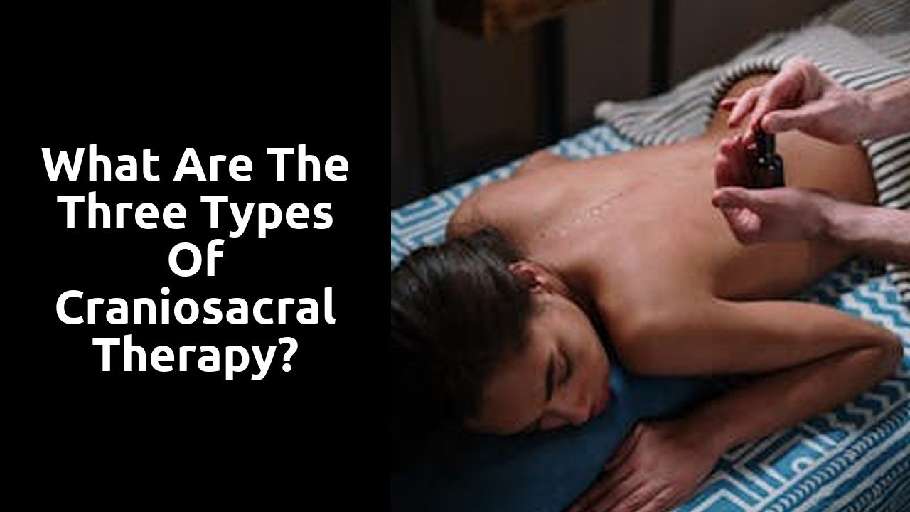 What are the three types of craniosacral therapy?