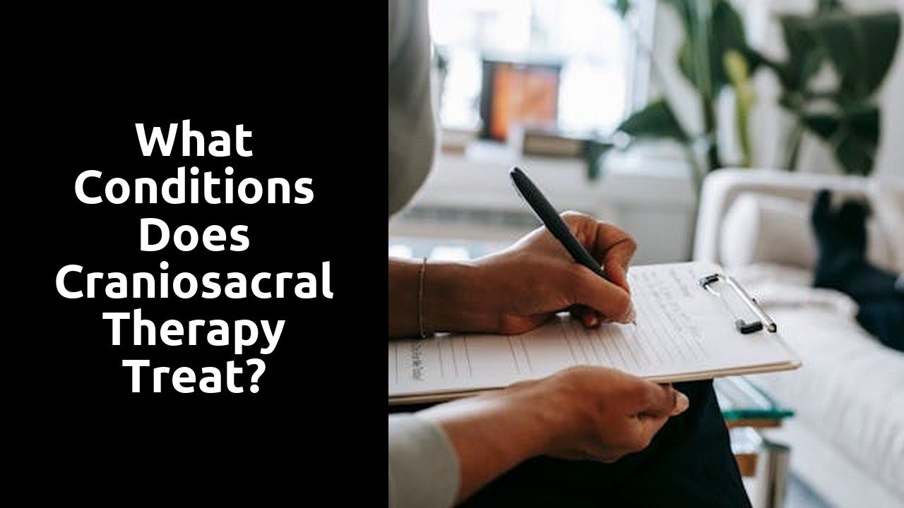 What conditions does craniosacral therapy treat?